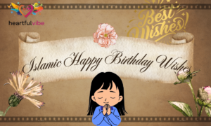 150 Heartfelt Islamic Happy Birthday Wishes (With Duas, Quotes)