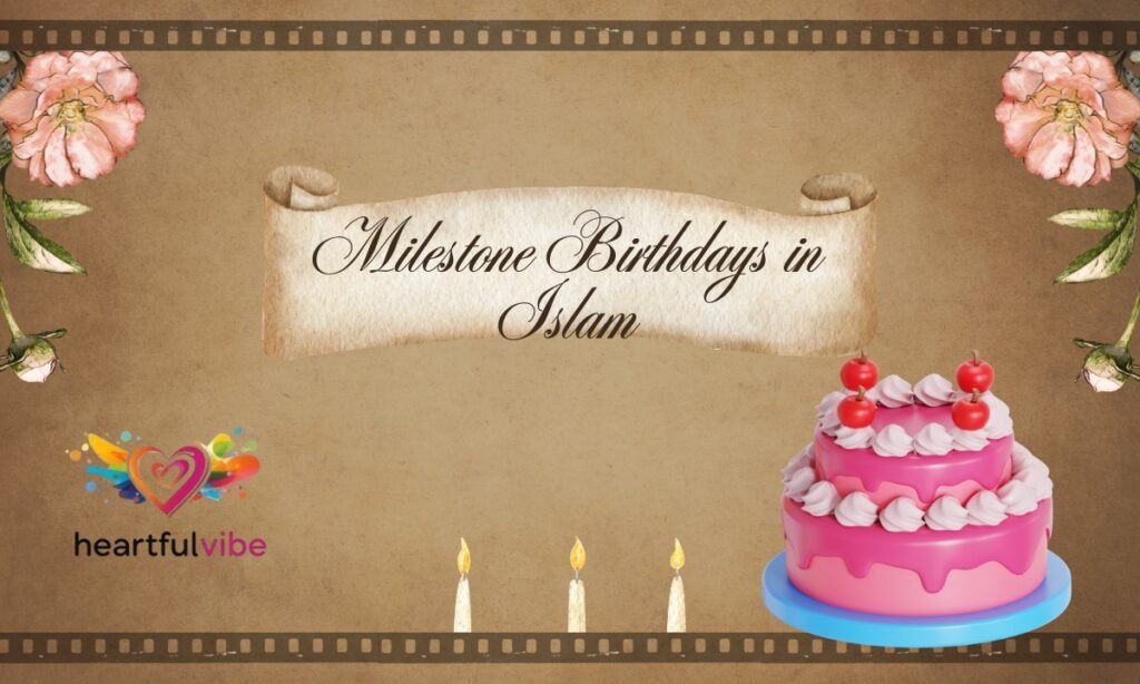 Milestone Birthdays in Islam
