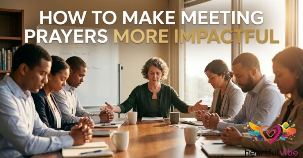 How to Make Meeting Prayers More Impactful
